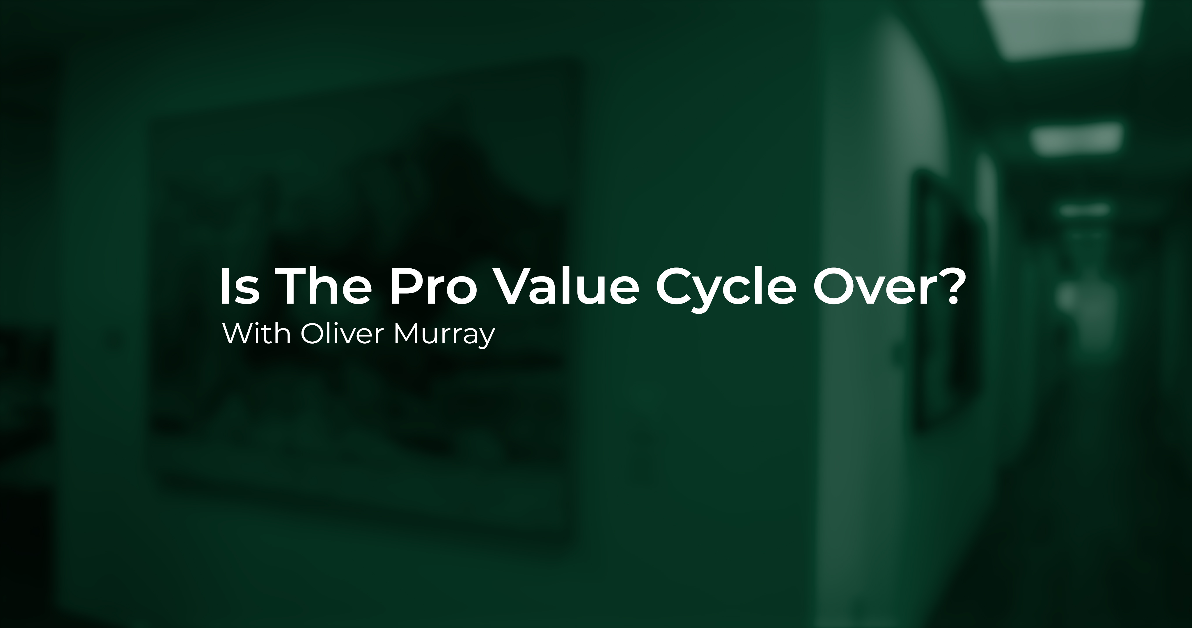 Is The Pro Value Cycle Over?